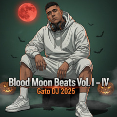 Blood Moon Beats Vol I Gato DJ 2025