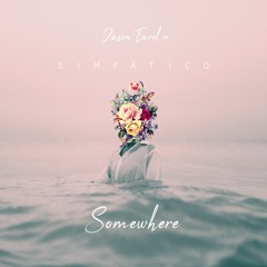 Jason Farol X Simpatico - Somewhere