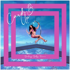 Cardi B - Up (Bootlegg Bettyy Remix)