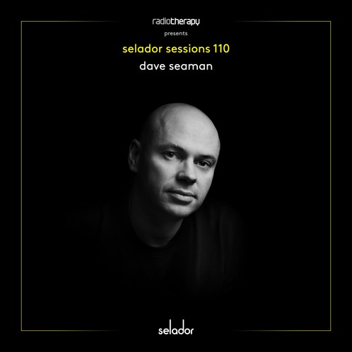 Selador Sessions 110 | Dave Seaman's Radio Therapy