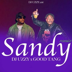 Dj UZZY X GOOD TANG Sandy