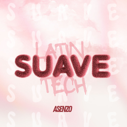 Suave - Asenzo (Extended Mix) [LATIN TECH] FREE DOWNLOAD!