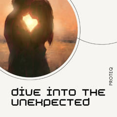 Dive into the Unexpected