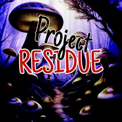 Project RESIDUE (Sneaky Peaches)