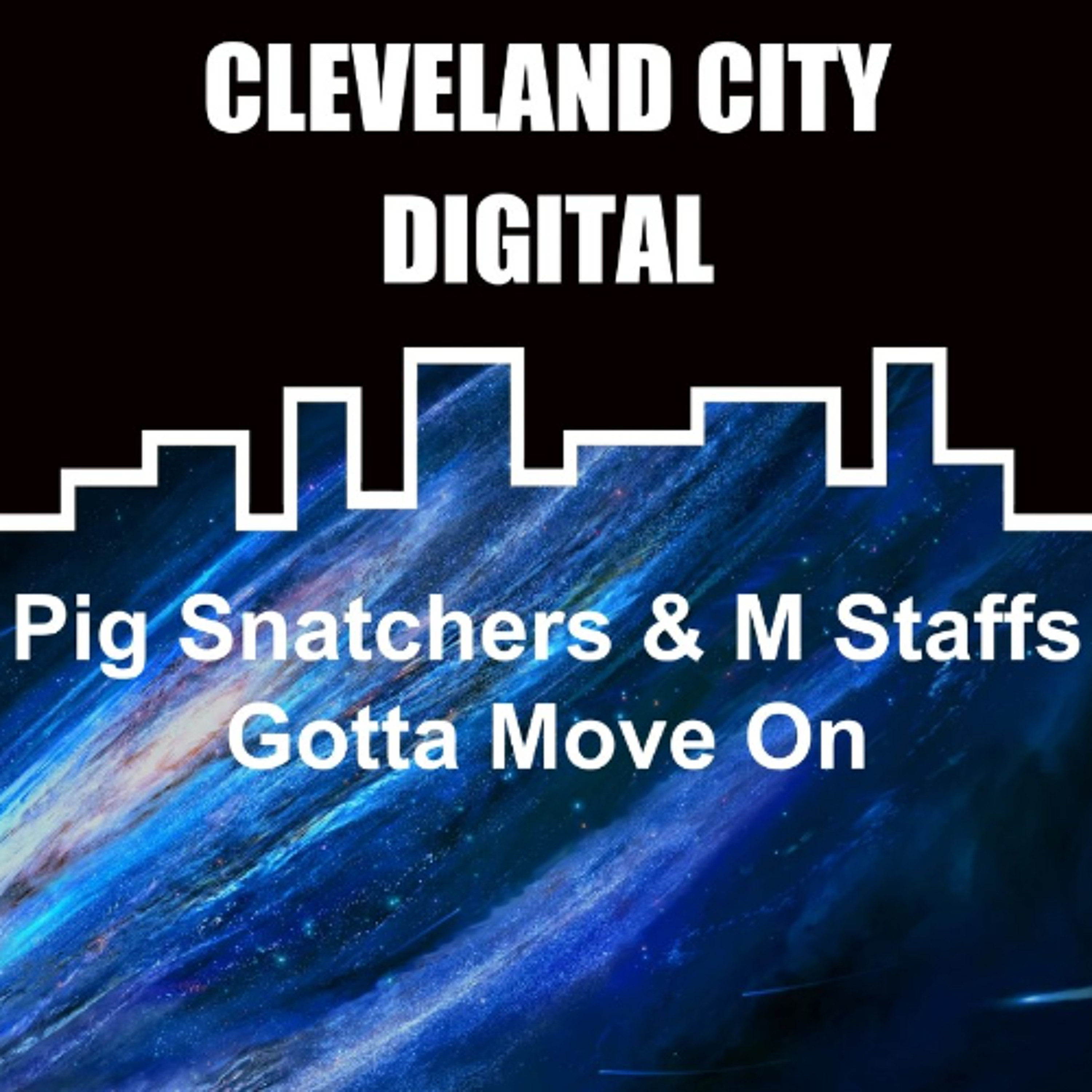 Pig Snatchers & M-Staffs - Gotta Move On episode artwork