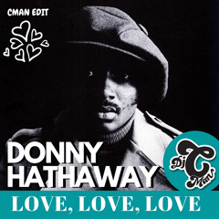 DONNY HATHAWAY - Love Love Love (CMAN Edit)