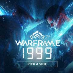 Warframe 1999 OST - Pick a Side