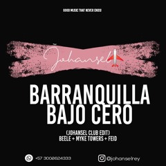 Barranquilla Bajo Cero (Johansel Club Edit) - Beéle + Myke Towers + Feid - 088 bpm