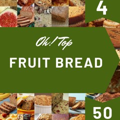 EPUB (⚡READ⚡) Oh! Top 50 Fruit Bread Recipes Volume 4: Explore Fruit Bread Cookb