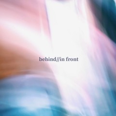 Behind//In front (prod. Cam Raleigh) (the last one)