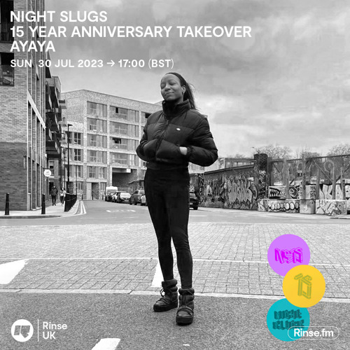 Night Slugs 15 Year Anniversary Takeover: Ayaya - 30 July 2023