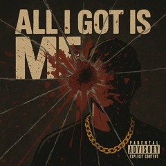 All I Got Is Me