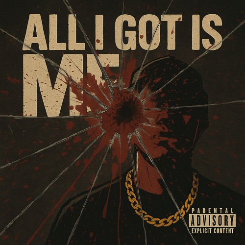 All I Got Is Me