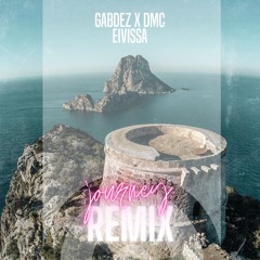 Eivissa (Journey Remix) - Gabdez x DMC