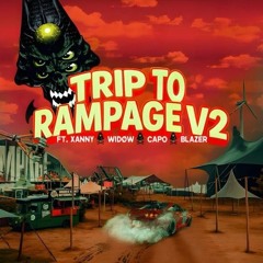 RAVESSIO: TRIP TO RAMPAGE V2 FT {XANNY,WIDOW,CAPO,BLAZER}