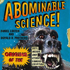 [Get] KINDLE ✔️ Abominable Science!: Origins of the Yeti, Nessie, and Other Famous Cr