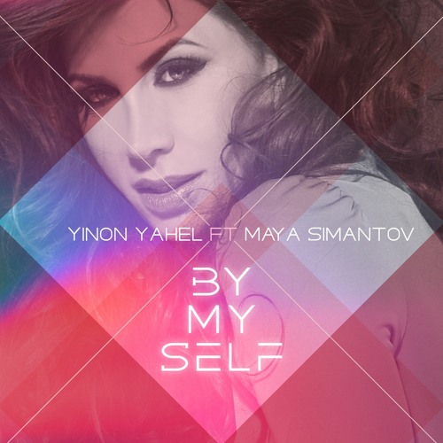 By Myself (ft. Maya Simantov)