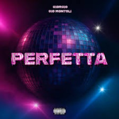 Giorgio feat. Gio Montoli - Perfetta (Mr. Prisa Mashup Remix)