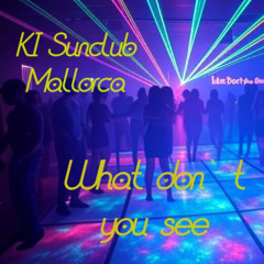What don´t you see - KI Sunclub Mallorca