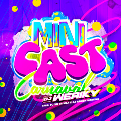 MINICAST DE CARNAVAL 2025 - DJ WERIKY (part: @vndaviladj e @djramonmartins )