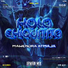 HOLA CHIQUITITA - ( Irwan Mix X Mawendra Atmaja )#SUPEREXPRESS!!!