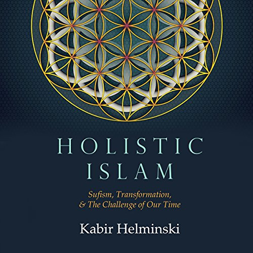 [VIEW] EPUB ✉️ Holistic Islam: Sufism, Transformation, and the Needs of Our Time by