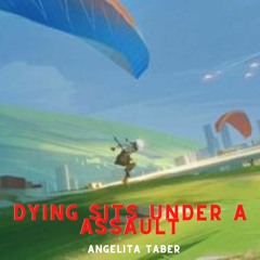 Dying Sits Under A Assault