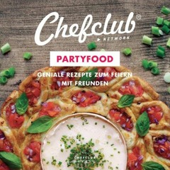Chefclub - Partyfood - Geniale rezepte zum feiern mit freunden Ebook