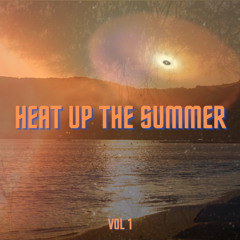 Cxsmic & MC Immnse - Heat Up The Summer (Vol1.)