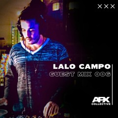 GUEST MIX 006: Lalo Campo