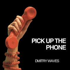 Dmitry Waves -  Pick Up The Phon3