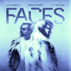 Gian Varela, Damon Sharpe - Faces (feat. Matluck)