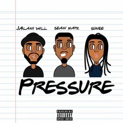 Jalani Will x Sean Hayz x Sunee - Pressure