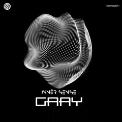 Innēr Sense - Gray (Original Mix) [Innēr Sense Records]