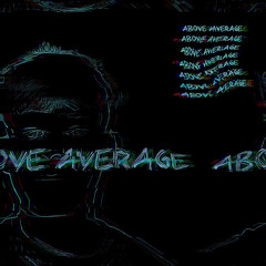 ABOVE AVERAGE