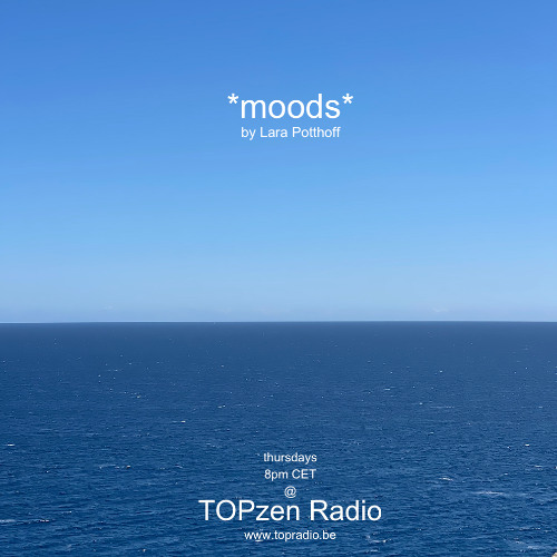 *moods* by Lara Potthoff @ TOPzen Radio 15.05.2025