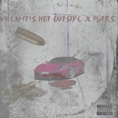 800 stunna x mars! WHEN ITS HOT OUTSIDE