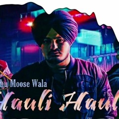 Hauli Hauli |  Sidhu Moose Wala Official Song Latest Punjabi Songs