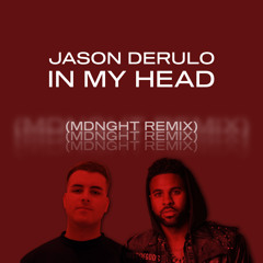 In My Head (MDNGHT Remix)