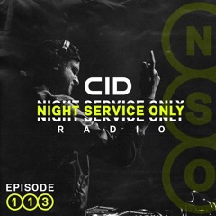 Related tracks: CID Presents: Night Service Only Radio - Episode 113