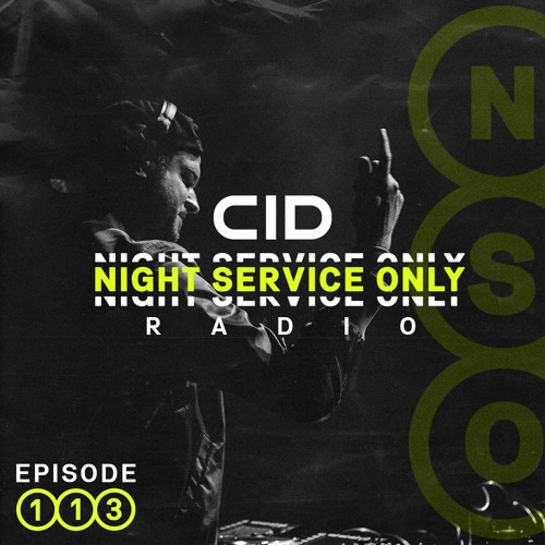 Related tracks: CID Presents: Night Service Only Radio - Episode 113