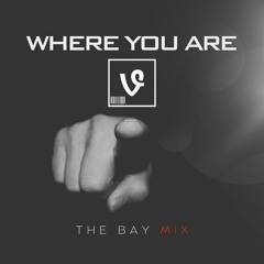 Where You Are (The Bay Mix)