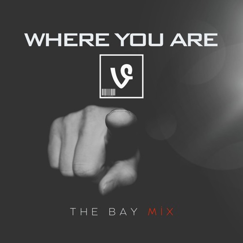 Where You Are (The Bay Mix)