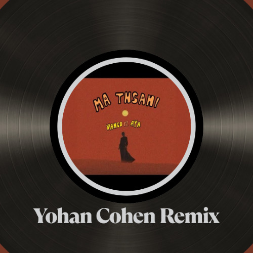 Vanco - Ma Tnsani [YOHAN COHEN REMIX]demo