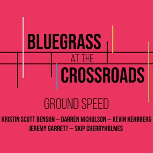 Bluegrass at the Crossroads - "Ground Speed"