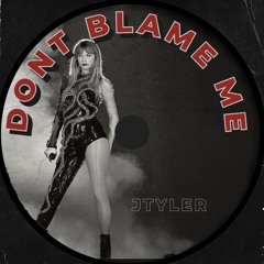 Taylor Swift - Don't Blame Me (JTYLER remix)