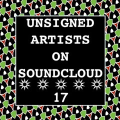 UNSIGNED ARTISTS ON SOUNDCLOUD 17