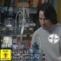 Episode #69 - Chain Reaction