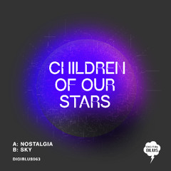 [PREMIERE] Children Of Our Stars - Nostalgia (DIGIBLUS063 / Release 180725)