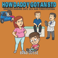 View PDF 💘 How Daddy Got An STD: Understanding Safe Sex And Prostitution (Rejected C